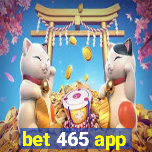 bet 465 app